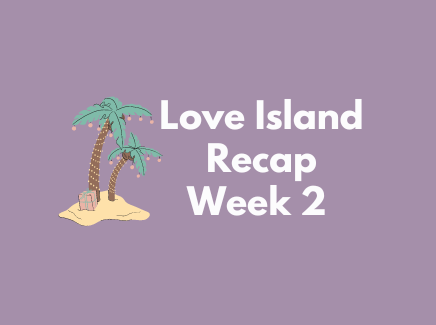 Love Island Recap week 2